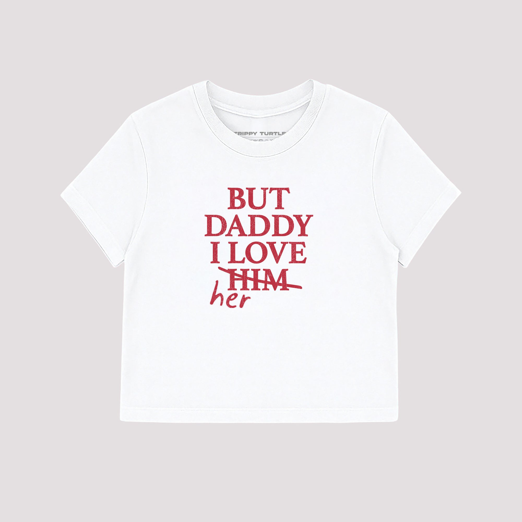 But Daddy i Love Her Slogan Cropped Baby T-shirt