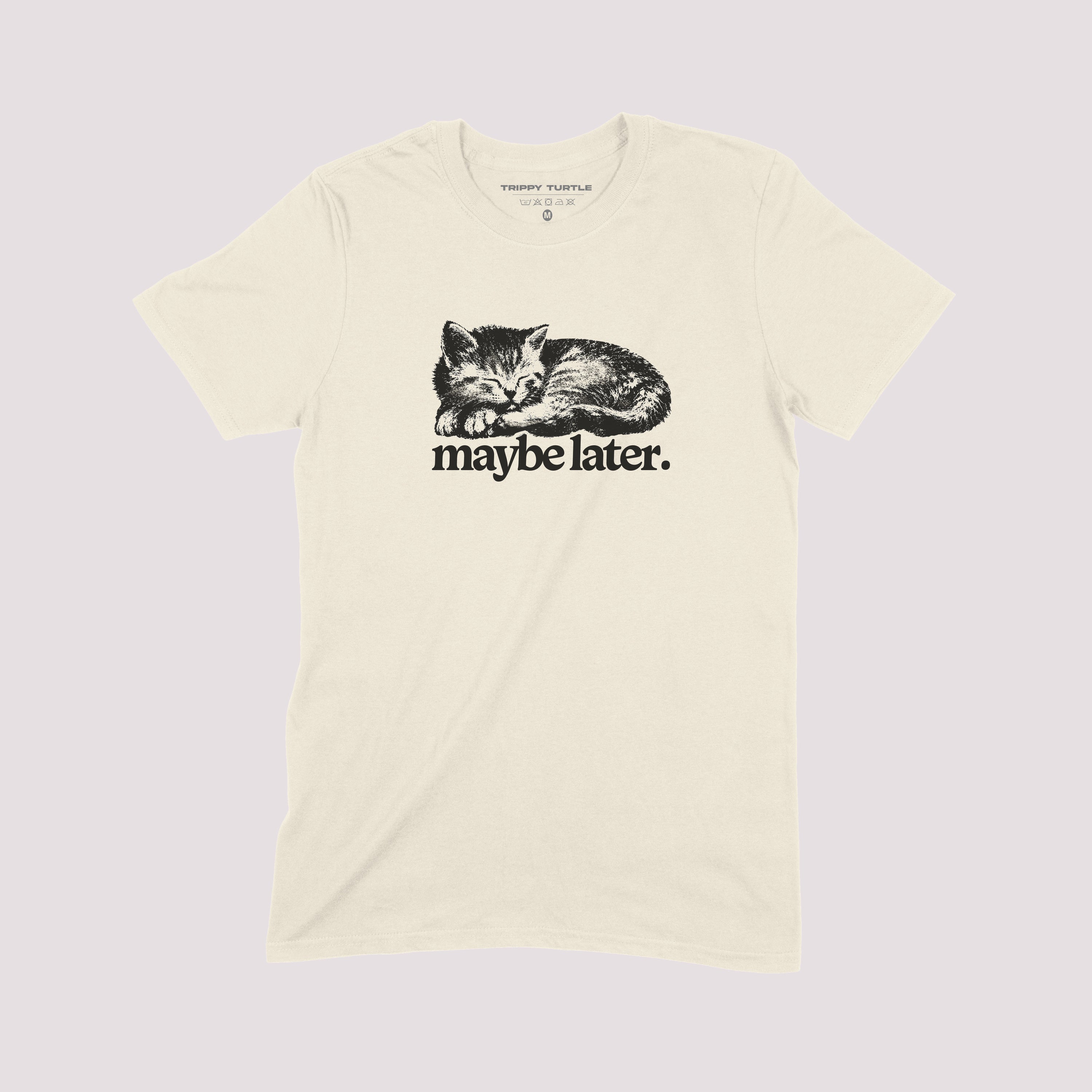 Maybe Later Graphic T-Shirt
